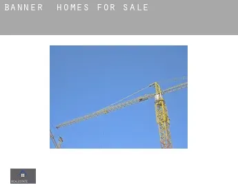 Banner  homes for sale