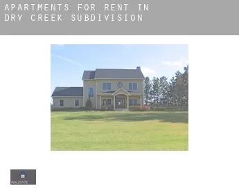 Apartments for rent in  Dry Creek Subdivision