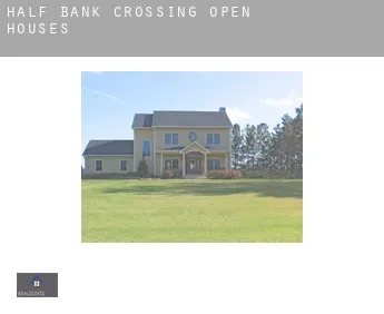 Half Bank Crossing  open houses
