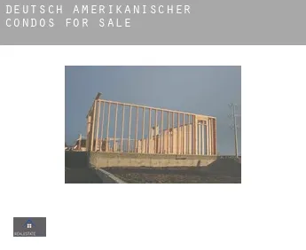 Deutsch Amerikanischer  condos for sale