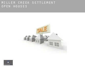 Miller Creek Settlement  open houses