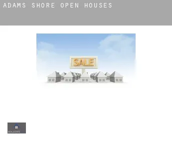 Adams Shore  open houses