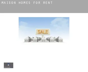 Maison  homes for rent