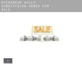 Evergreen Hills Subdivision  homes for sale