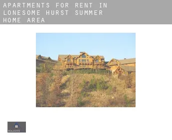 Apartments for rent in  Lonesome Hurst Summer Home Area