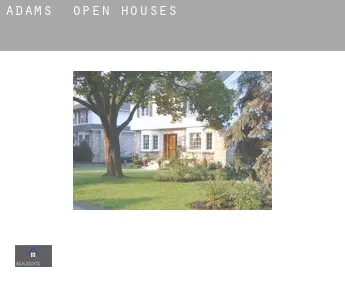 Adams  open houses