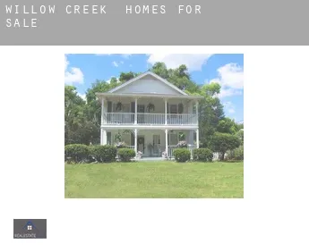Willow Creek  homes for sale