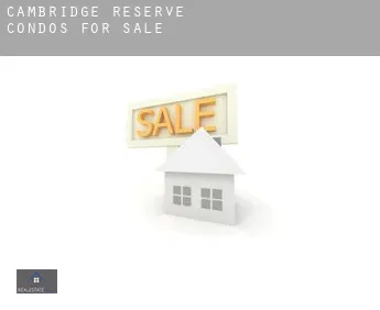 Cambridge Reserve  condos for sale