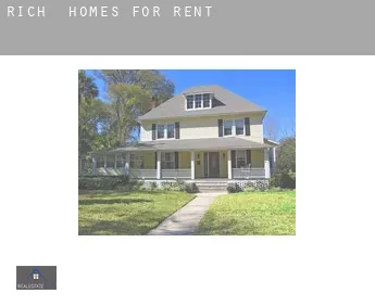 Rich  homes for rent