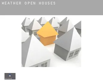 Weather  open houses