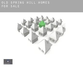 Old Spring Hill  homes for sale