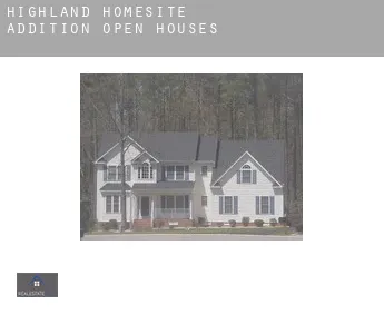 Highland Homesite Addition  open houses