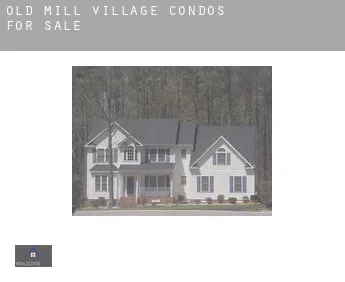 Old Mill Village  condos for sale