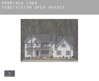 Promised Land Subdivision  open houses