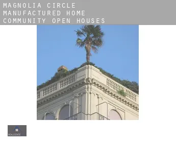 Magnolia Circle Manufactured Home Community  open houses